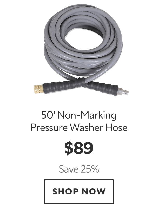 50' Non-Marking Pressure Washer Hose. $89. Save 25%. Shop now.