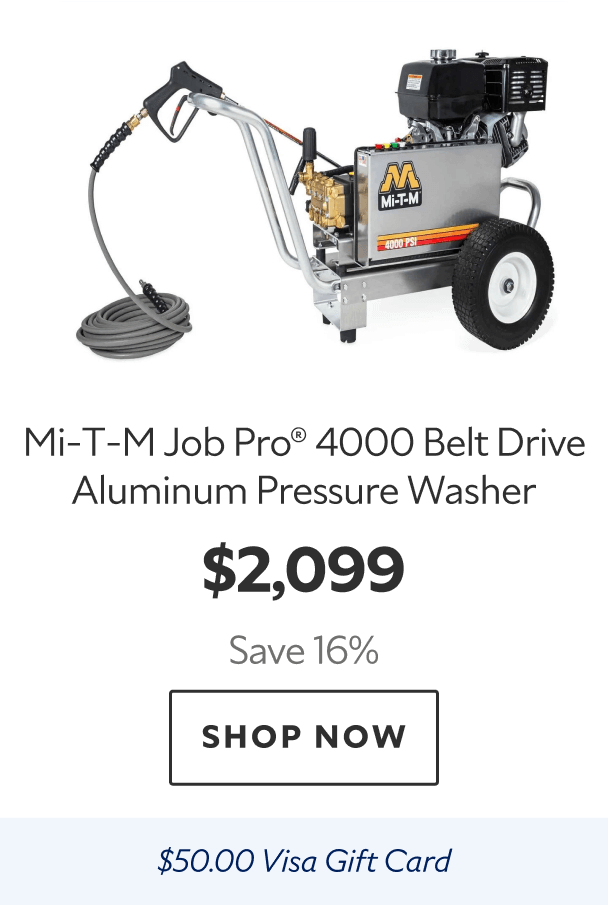Mi-T-M Job Pro® 4000 Belt Drive Aluminum Pressure Washer. $2,099. Save 16%. Shop now. $50.00 Visa gift card.