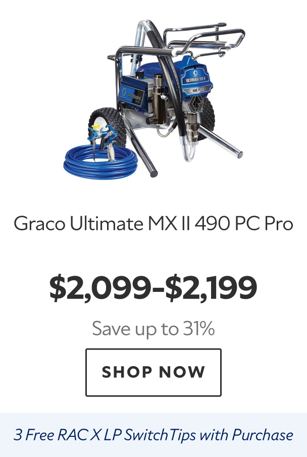 Graco Ultimate MX II 490 PC Pro. $2,099-$2,199. Save up to 31%. Shop now. Three free RAC XLP switch tips.